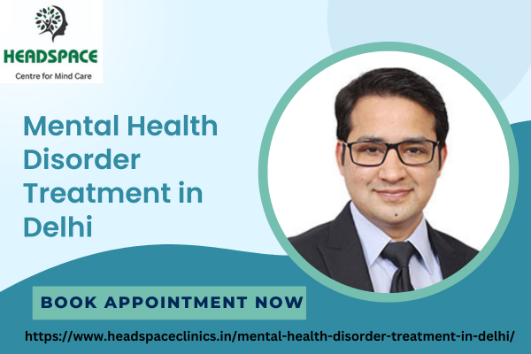 Mental Health Disorder Treatment in Delhi