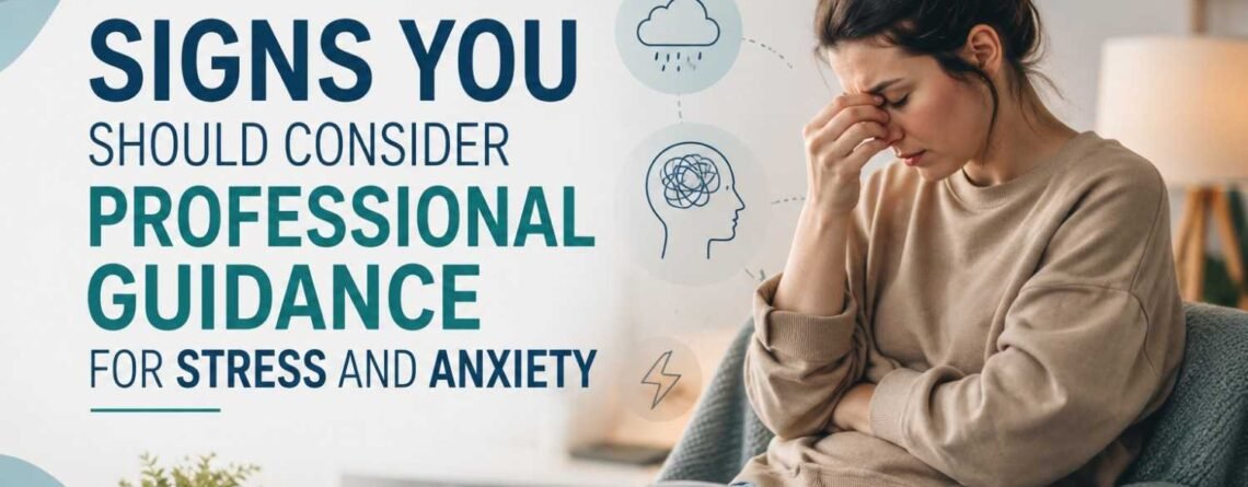 Signs You Should Consider Professional Guidance for Stress and Anxiety - Headspace Clinic